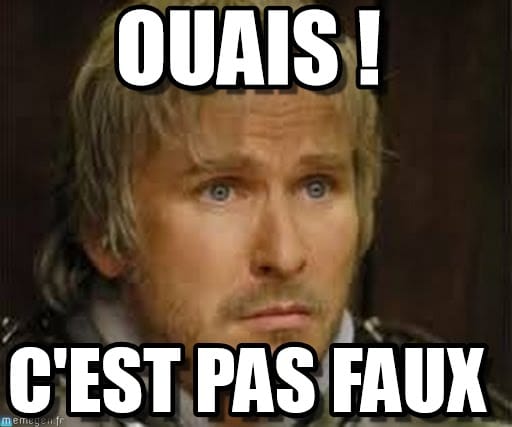c'est pas faux